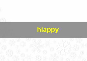 hiappy