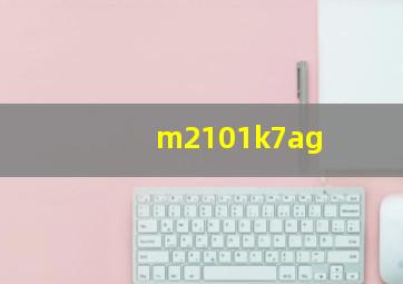 m2101k7ag