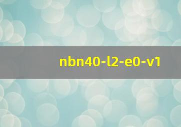 nbn40-l2-e0-v1