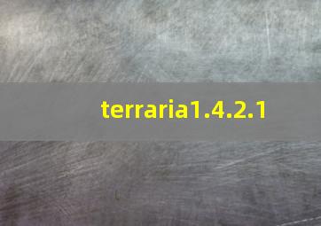 terraria1.4.2.1